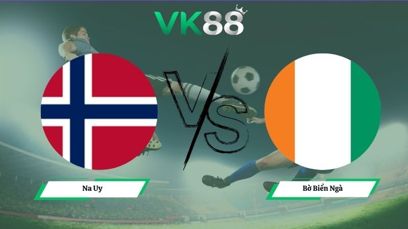 VK88 Nhận định soi kèo Na Uy vs Bờ Biển Ngà 00h00 ngày 01/07/2026 – World Cup 2026