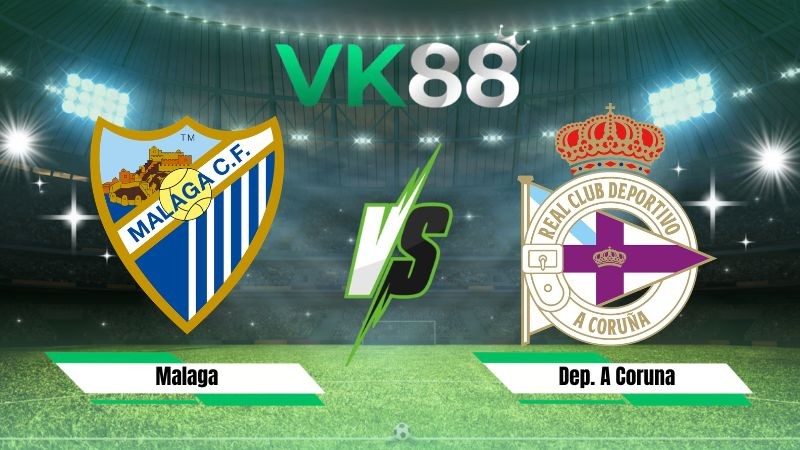 VK88 Nhận định soi kèo Malaga vs Dep. A Coruna 02h30 ngày 25/08/2026 – La Liga