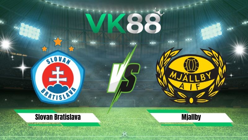VK88 Nhận định soi kèo Slovan Bratislava vs Mjallby 01h15 ngày 12/08/2026 – Vòng loại Champions League