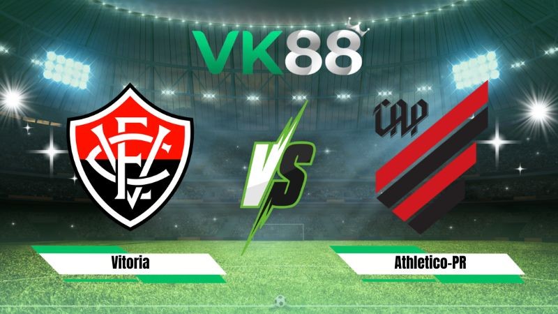 VK88 Nhận định soi kèo Vitoria vs Athletico-PR 06h00 ngày 07/08/2026 – Cúp Quốc Gia Brazil
