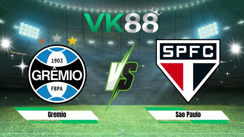 VK88 Nhận định soi kèo Gremio vs Sao Paulo 02h00 ngày 09/08/2026 – VĐQG Brazil