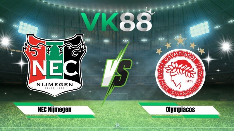 VK88 Nhận định soi kèo NEC Nijmegen vs Olympiakos 00h30 ngày 12/08/2026 – Vòng loại Champions League